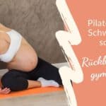 Pilates nach Schwangerschaft und Rückbildungsgymnastik