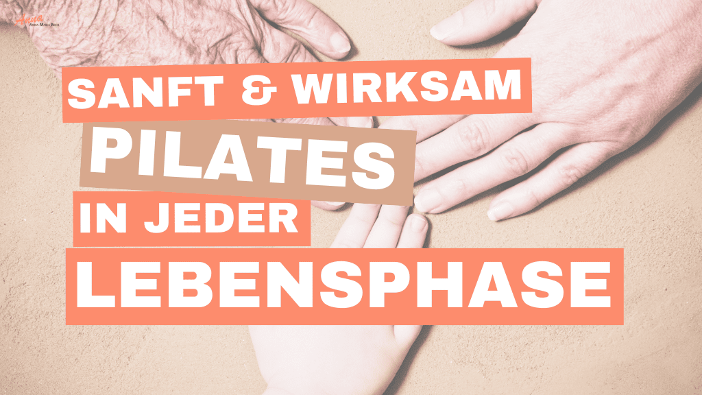 Hände verschiedenen Alters und Titeltext: Pilates in jeder Lebensphase"