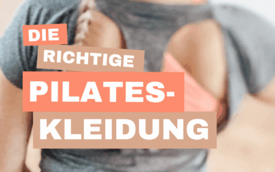 Die richtige Pilates-Kleidung: Was du wirklich brauchst für dein Pilates-Training