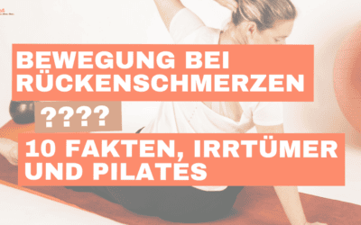 Bewegung bei Rückenschmerzen: 10 Fakten, Irrtümer & Pilates